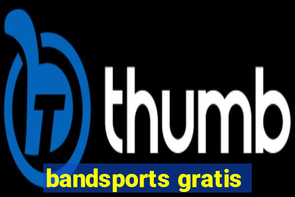 bandsports gratis